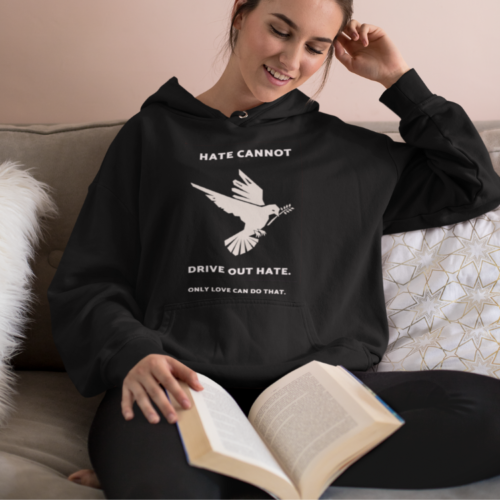 Hate Cannot Drive Out Hate: Only Love Can Do That