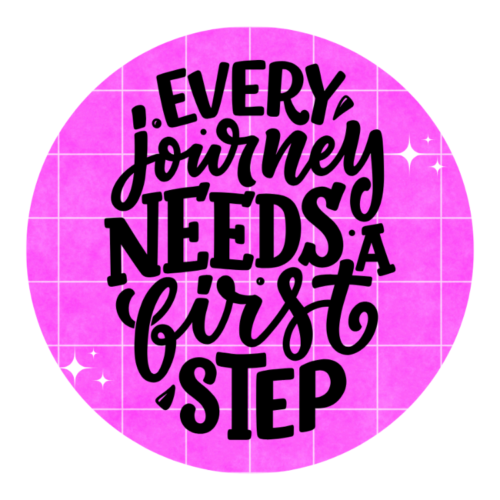 Every Journey Needs A First Step