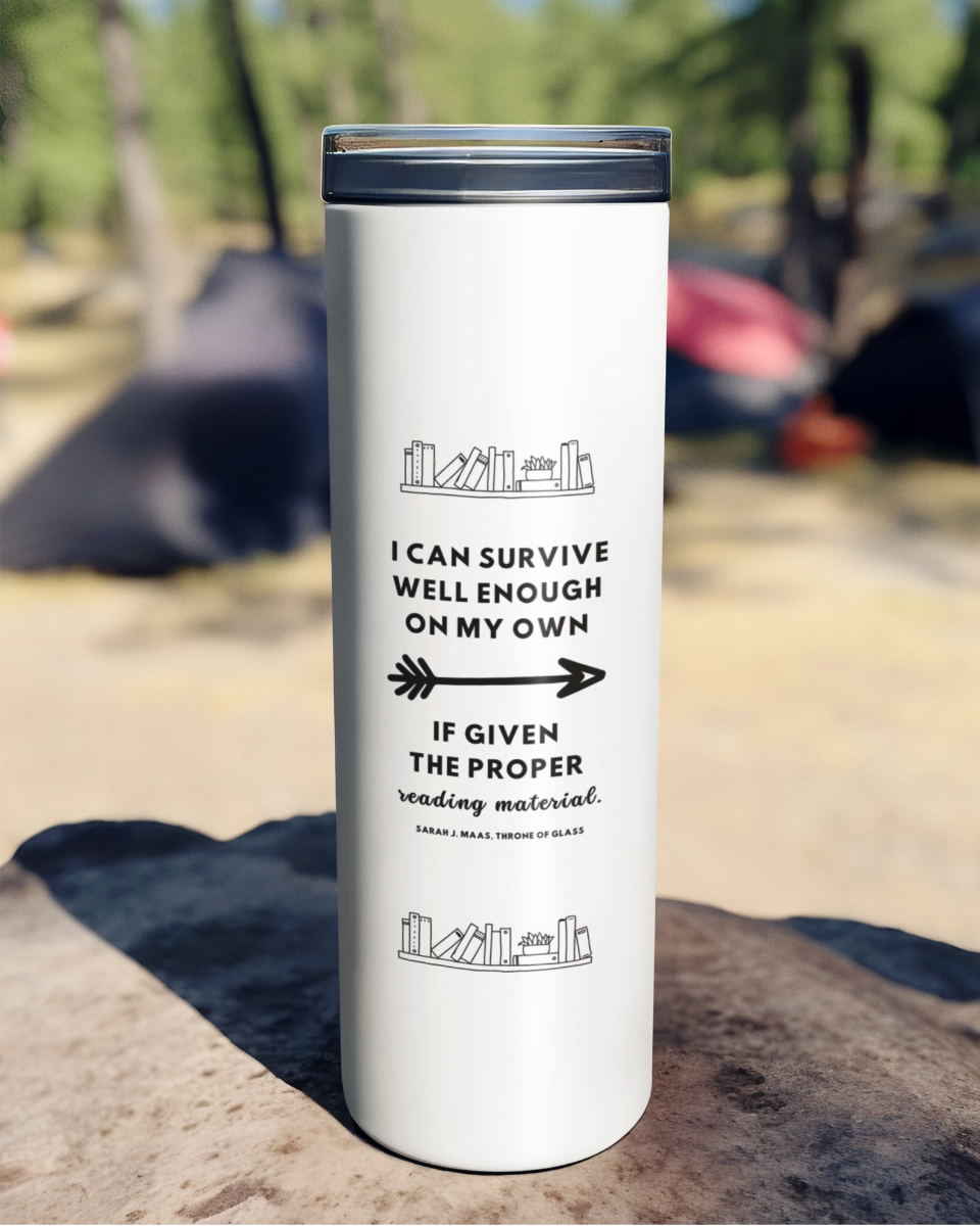 I-can-survive-on-proper-reading-materials-bookworm-gift-tumbler-musings-of-a-reader
