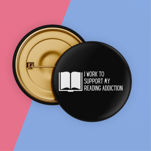 I Work To Support My Reading Addiction