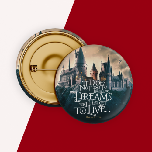 It Does Not Do To Dwell On Dreams And Forget To Live