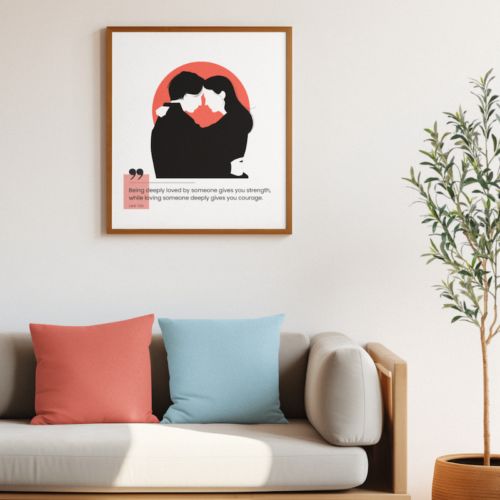 Being Deeply Loved By Someone Gives You Strength, Lao Tzu