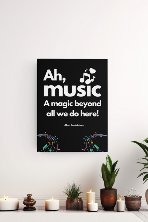 Ah, Music. A Magic Beyond All We Do Here! Albus Dumbledore