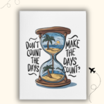 Make The Days Count