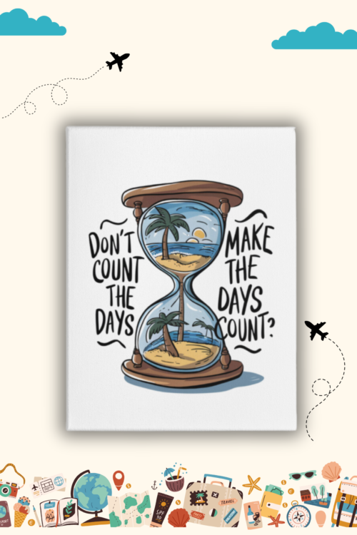 Make The Days Count