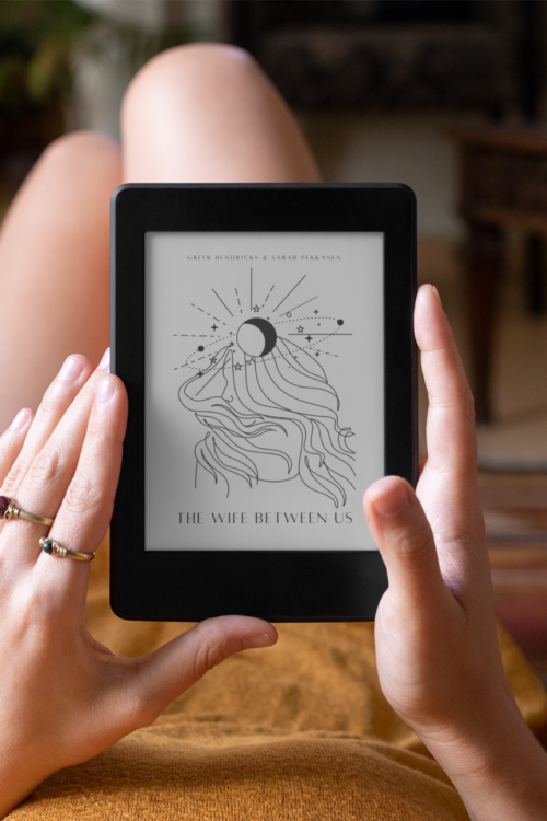 The Wife Between Us, By Greer Hendricks and Sarah Pekkanen