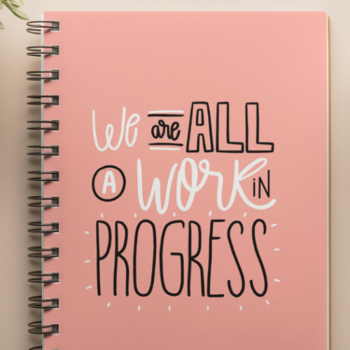 We Are All A Work In Progress