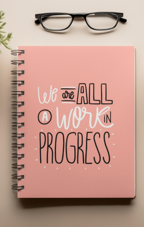 We Are All A Work In Progress