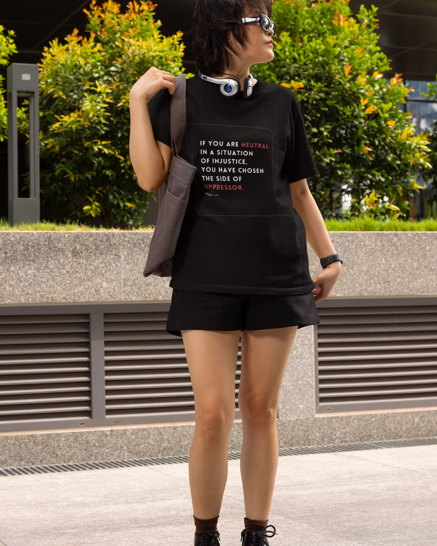 If-You-Are-Neutral-In-Situations-Of-Injustice-If-You-Are-Neutral-In-Situations-Of-Injustice-Desmond-Tutu-quote-tshirt-musings-of-a-reader