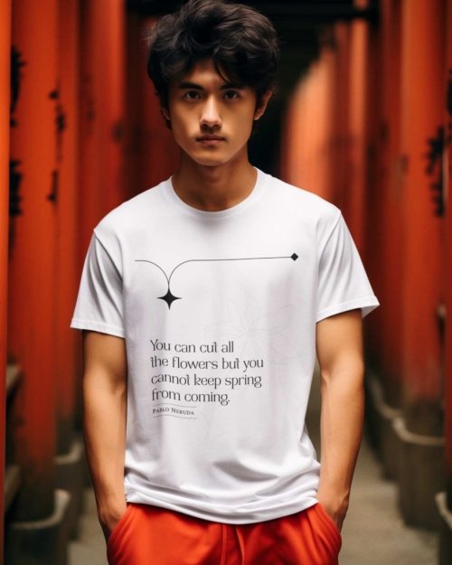 You Can Cut All the Flowers — Pablo Neruda