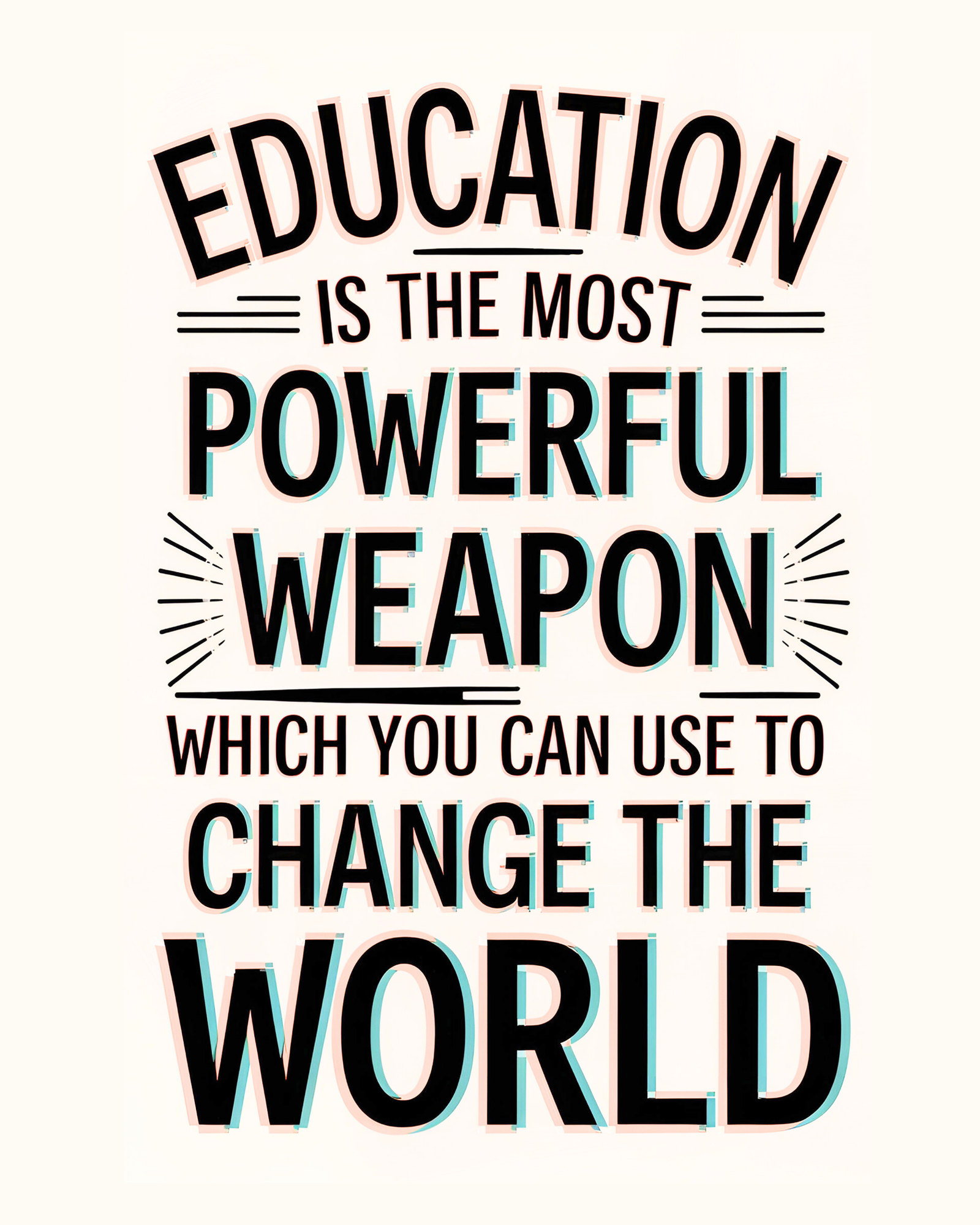 Education Is the Most Powerful Weapon