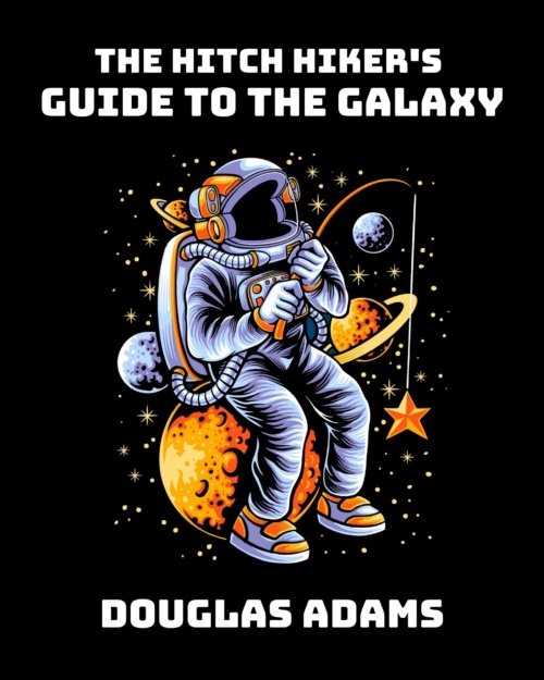 The Hitchhiker's Guide to the Galaxy